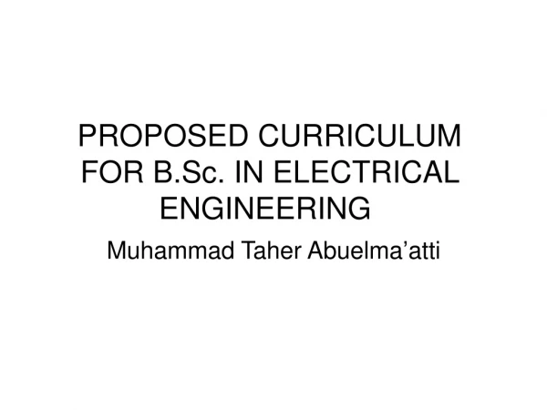 PROPOSED CURRICULUM FOR B.Sc. IN ELECTRICAL ENGINEERING
