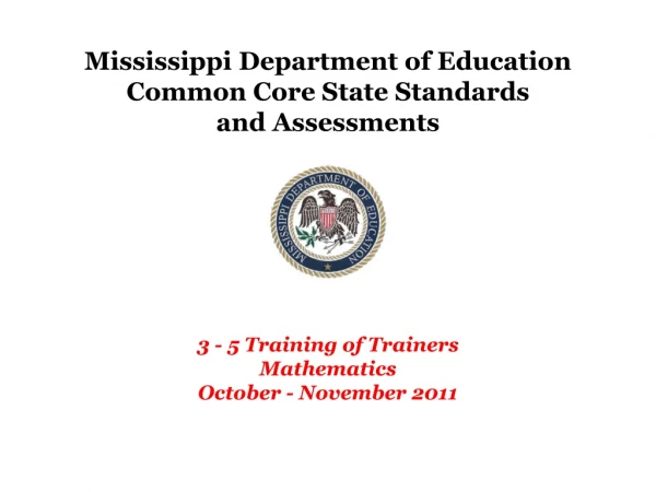 Mississippi Department of Education Common Core State Standards  and Assessments