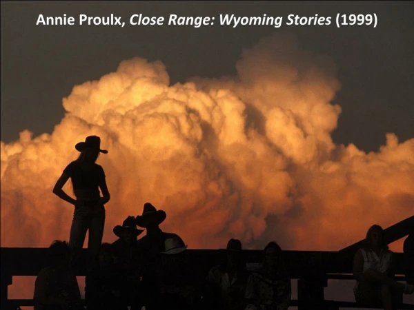 Annie Proulx,  Close Range: Wyoming Stories  (1999)