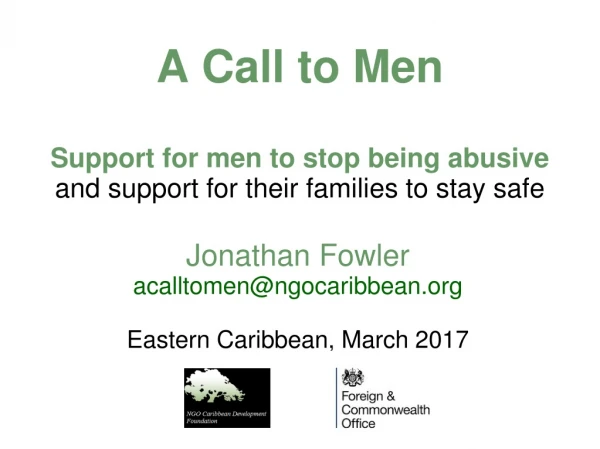 A Call to Men Support for men to stop being abusive and support for their families to stay safe