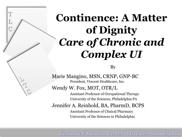 Continence: A Matter  of Dignity Care of Chronic and Complex UI