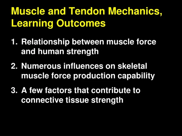 Muscle and Tendon Mechanics, Learning Outcomes