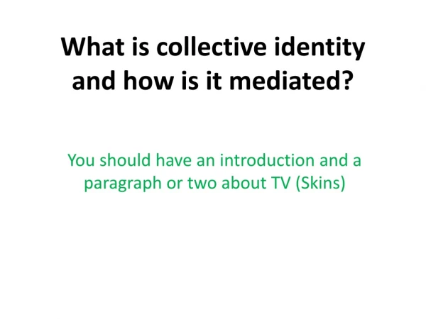 What is collective identity and how is it mediated?
