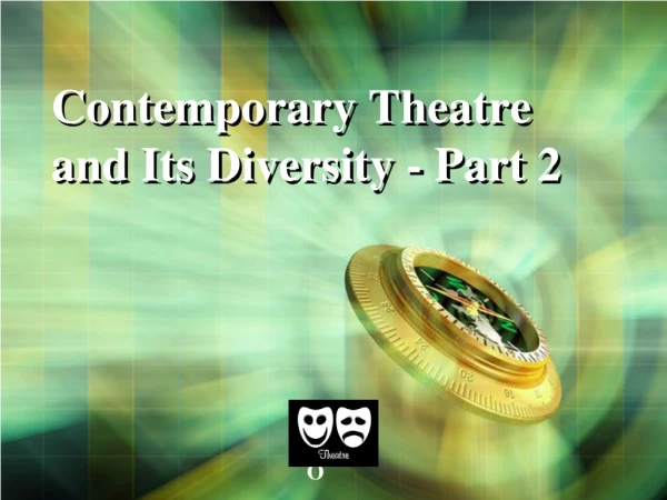 Contemporary Theatre and Its Diversity - Part 2