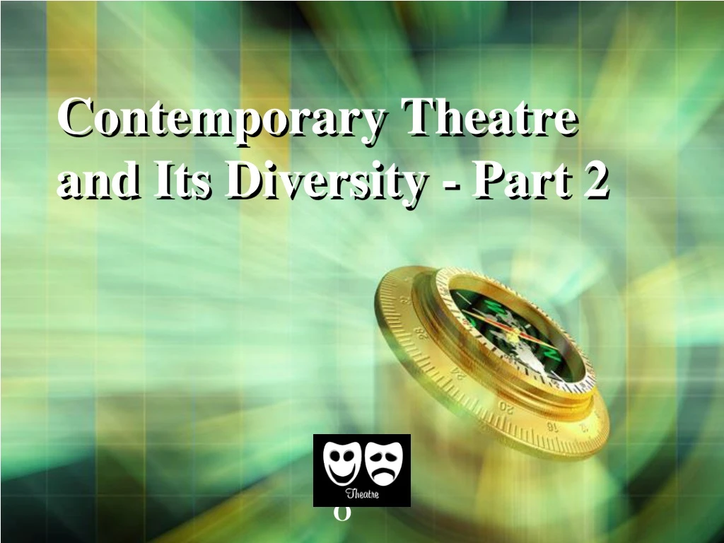 contemporary theatre and its diversity part 2