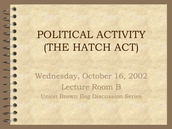 POLITICAL ACTIVITY (THE HATCH ACT)