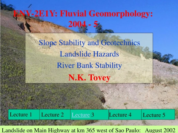 ENV-2E1Y: Fluvial Geomorphology:  2004 - 5