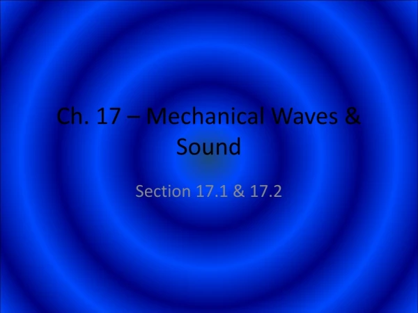 Ch. 17 – Mechanical Waves &amp; Sound