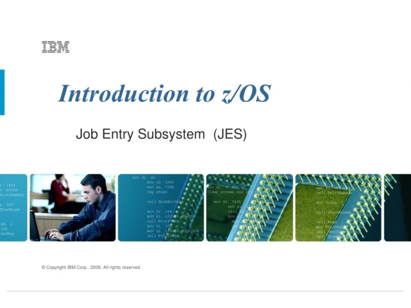 Job Entry Subsystem  (JES)