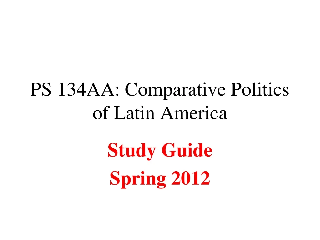 ps 134aa comparative politics of latin america