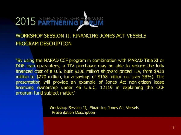 WORKSHOP SESSION II: FINANCING JONES ACT VESSELS PROGRAM DESCRIPTION