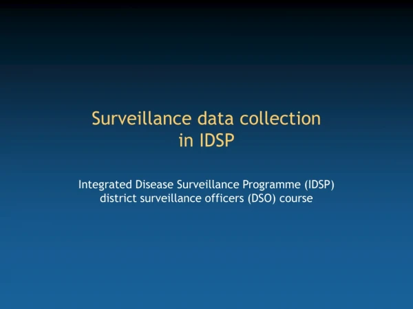 Surveillance data collection  in IDSP