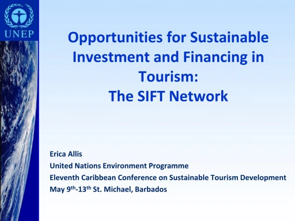 Opportunities for Sustainable Investment and Financing in Tourism:  The SIFT Network