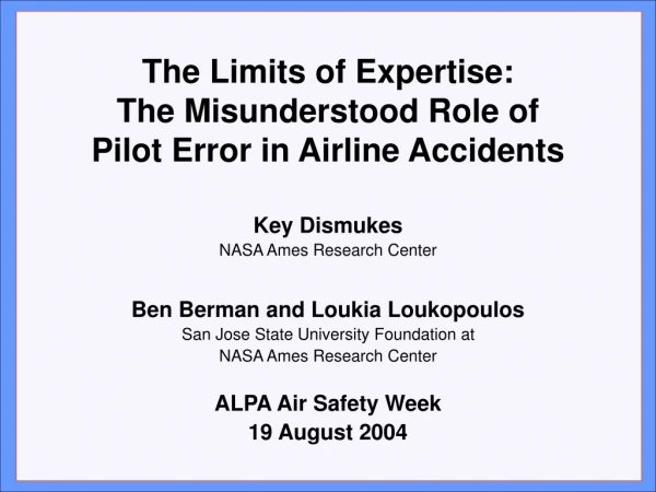 The Limits of Expertise: The Misunderstood Role of  Pilot Error in Airline Accidents