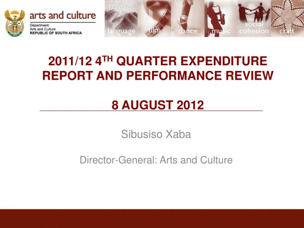 2011/12  4 TH  QUARTER EXPENDITURE REPORT AND PERFORMANCE REVIEW 8 AUGUST 2012