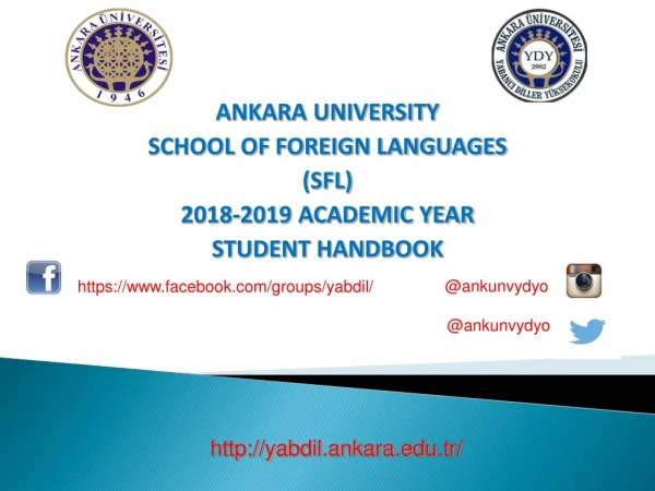 ANKARA UNIVERSITY SCHOOL OF FOREIGN LANGUAGES (SFL) 2018-2019 ACADEMIC YEAR STUDENT HANDBOOK