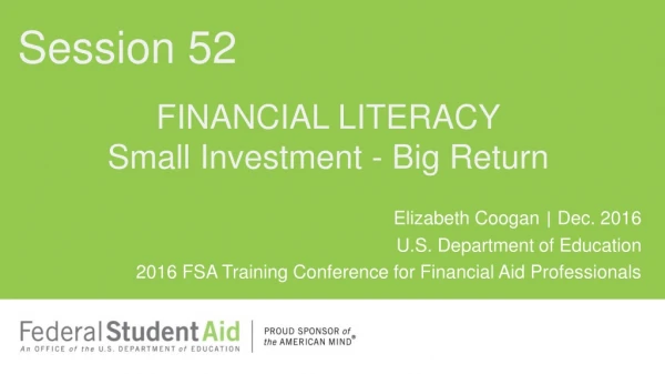FINANCIAL LITERACY Small Investment - Big  Return