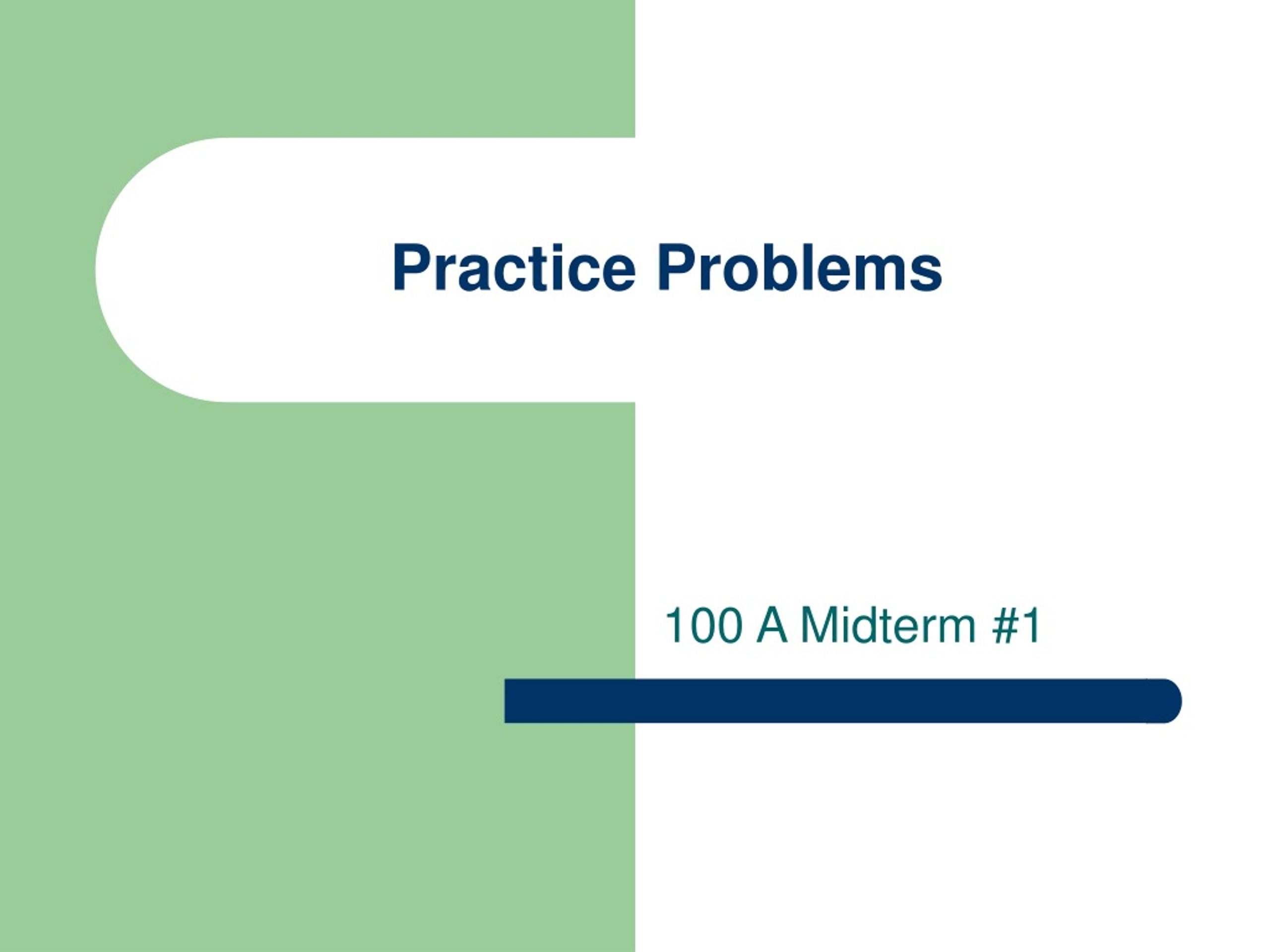 Practice Problems - slide 1