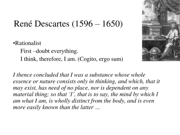 Ren é  Descartes (1596 – 1650)