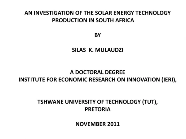 AN INVESTIGATION OF THE SOLAR ENERGY TECHNOLOGY PRODUCTION IN SOUTH AFRICA BY SILAS  K. MULAUDZI