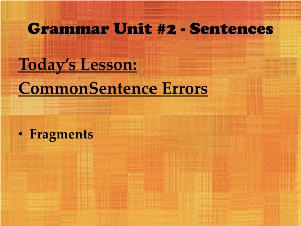 Grammar Unit #2 - Sentences