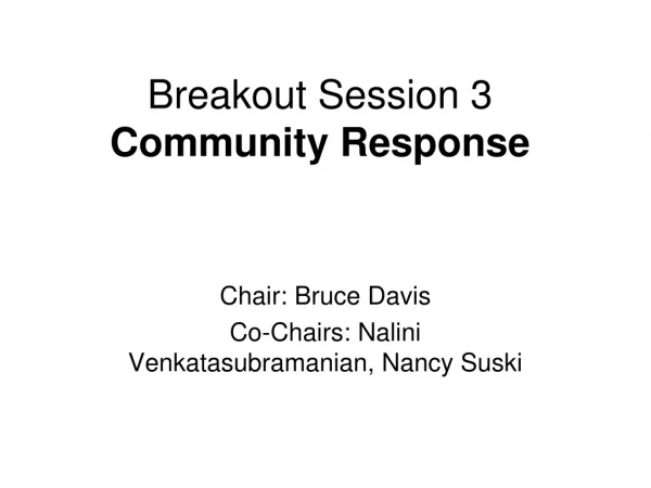 Breakout Session 3 Community Response