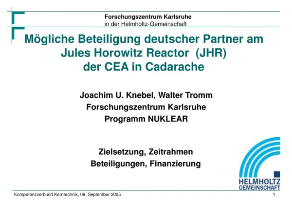 Joachim U. Knebel, Walter Tromm  Forschungszentrum Karlsruhe  Programm NUKLEAR