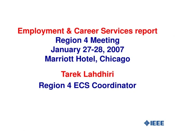 Employment &amp; Career Services report Region 4 Meeting January 27-28, 2007 Marriott Hotel, Chicago
