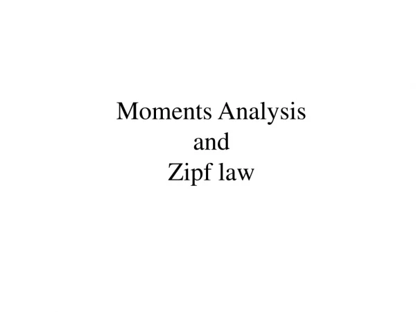 Moments Analysis  and  Zipf law