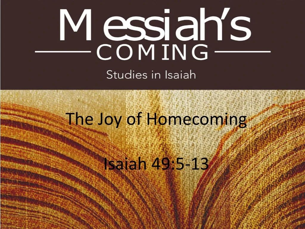 the joy of homecoming isaiah 49 5 13