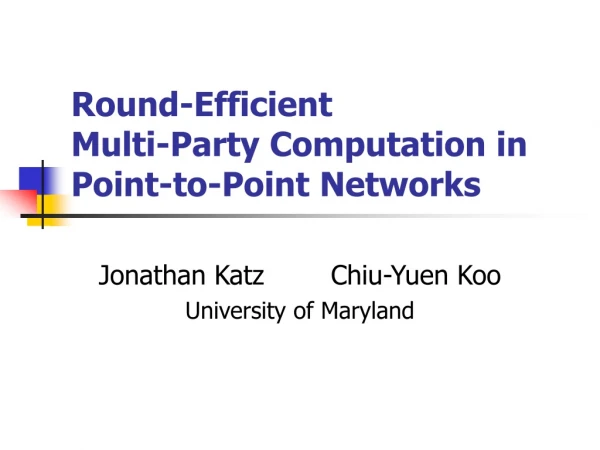 Round-Efficient  Multi-Party Computation in Point-to-Point Networks