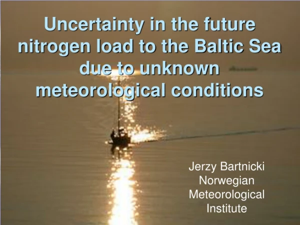 Uncertainty in the future nitrogen load to the Baltic Sea due to unknown meteorological conditions