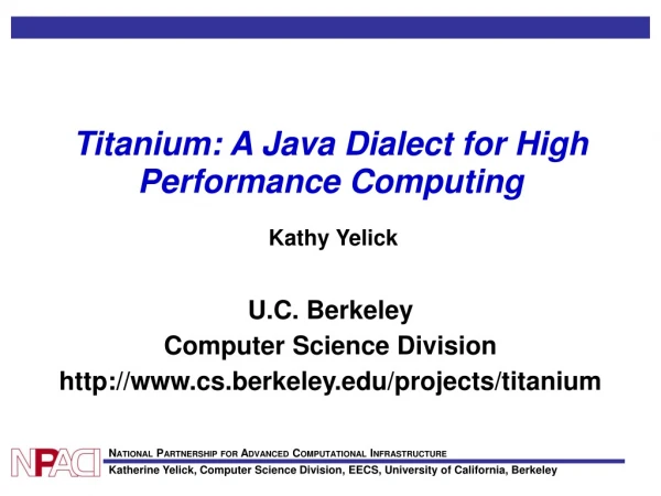 Titanium: A Java Dialect for High Performance Computing