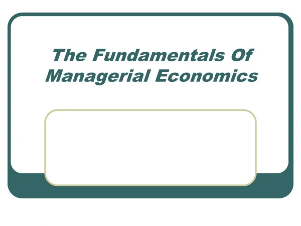 The Fundamentals Of Managerial Economics