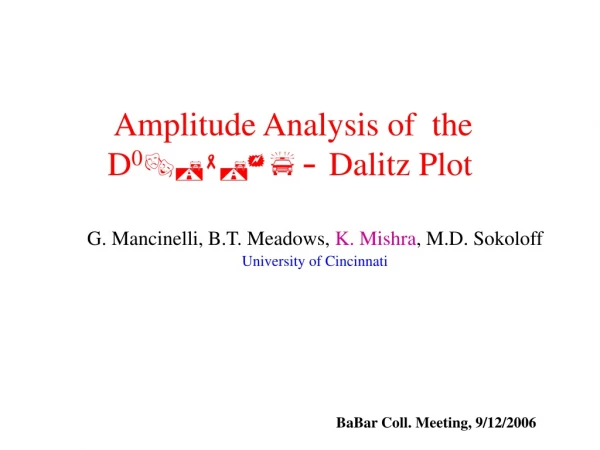 Amplitude Analysis of  the  D 0         Dalitz Plot