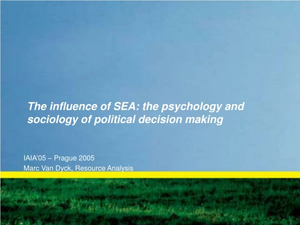 The influence of SEA: the psychology and sociology of political decision making