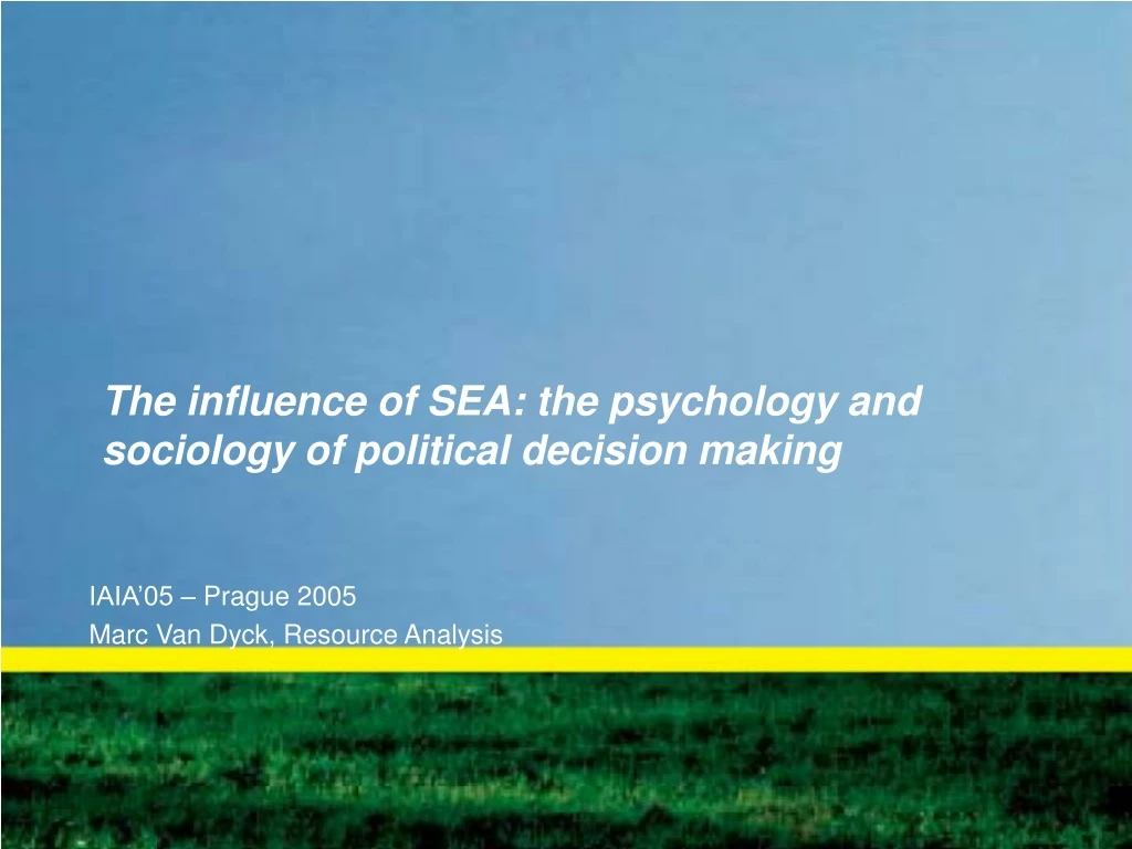 the influence of sea the psychology and sociology of political decision making