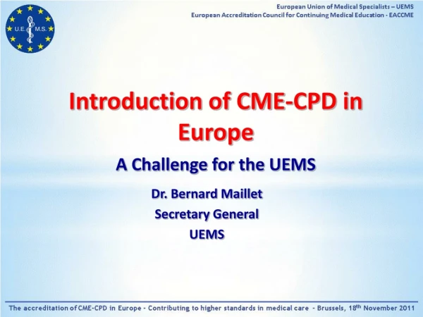 Introduction of CME-CPD in Europe A Challenge for the UEMS