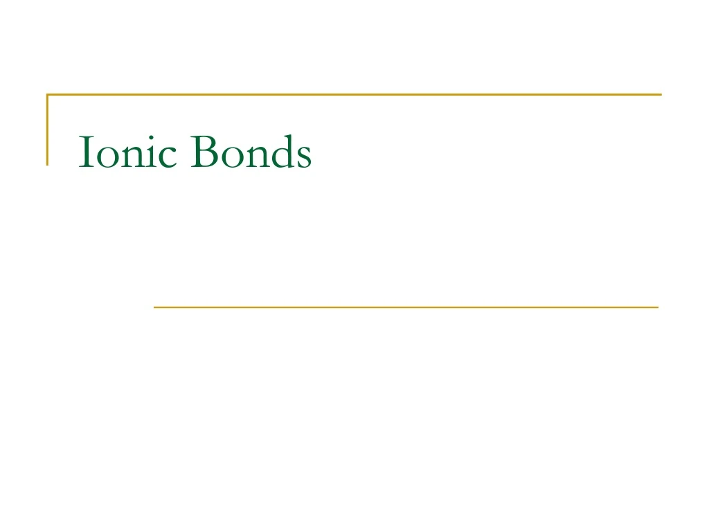 ionic bonds