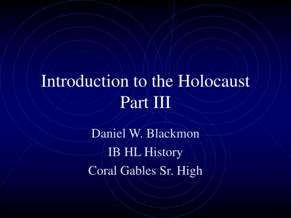Introduction to the Holocaust  Part III
