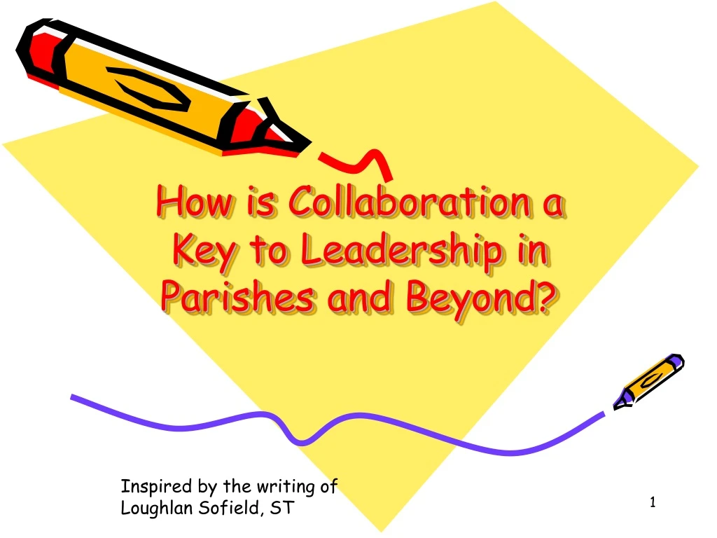 how is collaboration a key to leadership in parishes and beyond