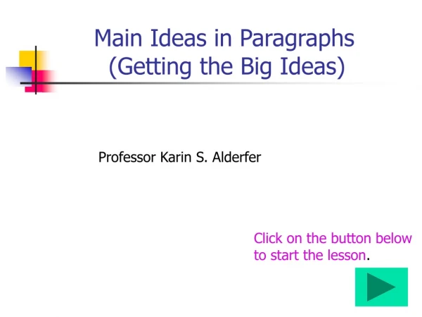 Main Ideas in Paragraphs        (Getting the Big Ideas)
