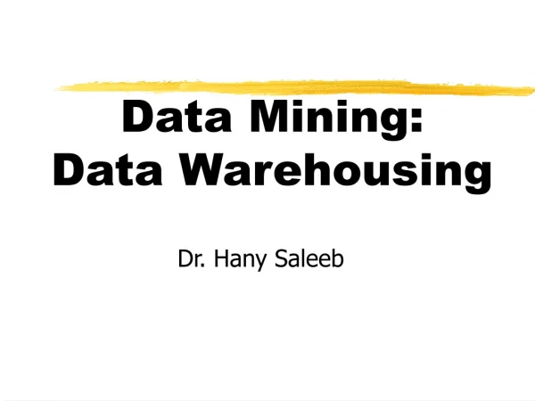 Data Mining:  Data Warehousing