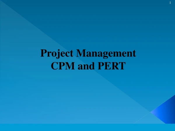 Project Management CPM and PERT