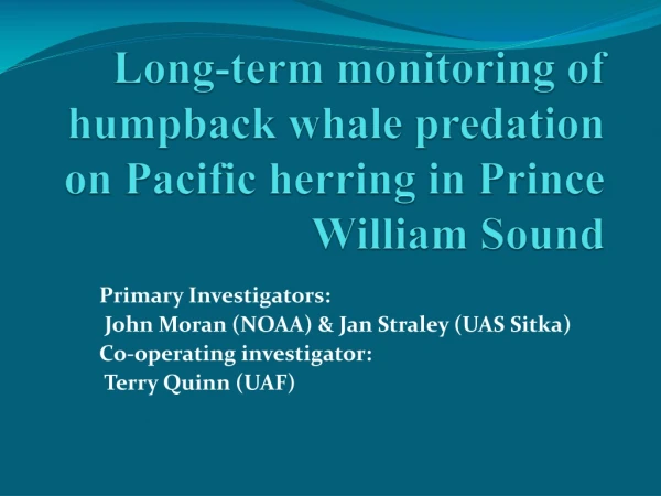 Long-term monitoring of humpback whale predation on Pacific herring in Prince William Sound