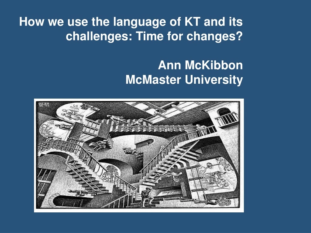 how we use the language of kt and its challenges time for changes ann mckibbon mcmaster university