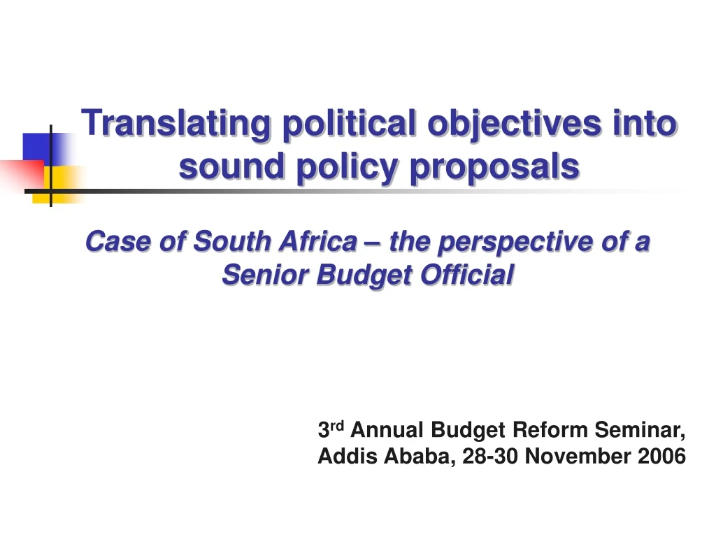 t ranslating political objectives into sound policy proposals