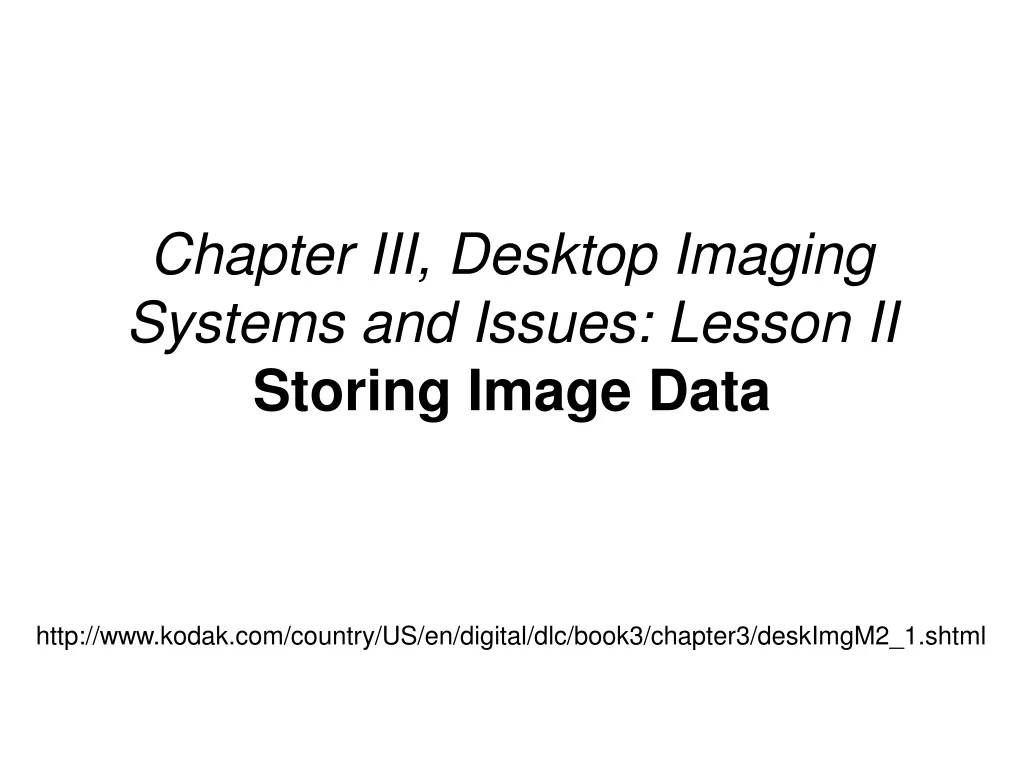 chapter iii desktop imaging systems and issues lesson ii storing image data