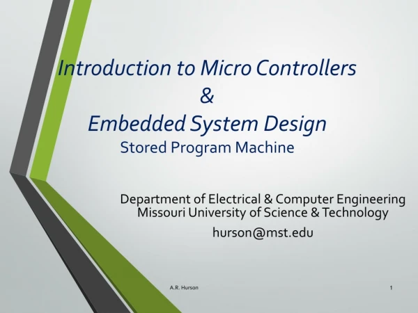 Introduction to Micro Controllers &amp; Embedded System Design Stored Program Machine