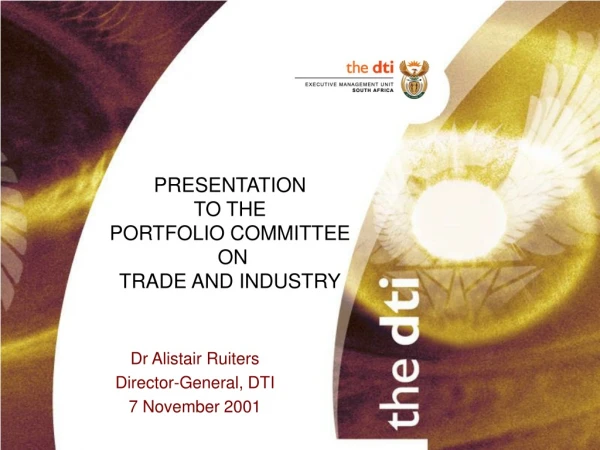 Dr Alistair Ruiters Director-General, DTI 7 November 2001
